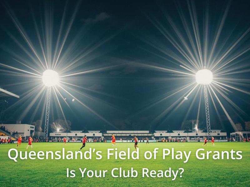 Queensland’s Field of Play Grants – Is Your Club Ready?